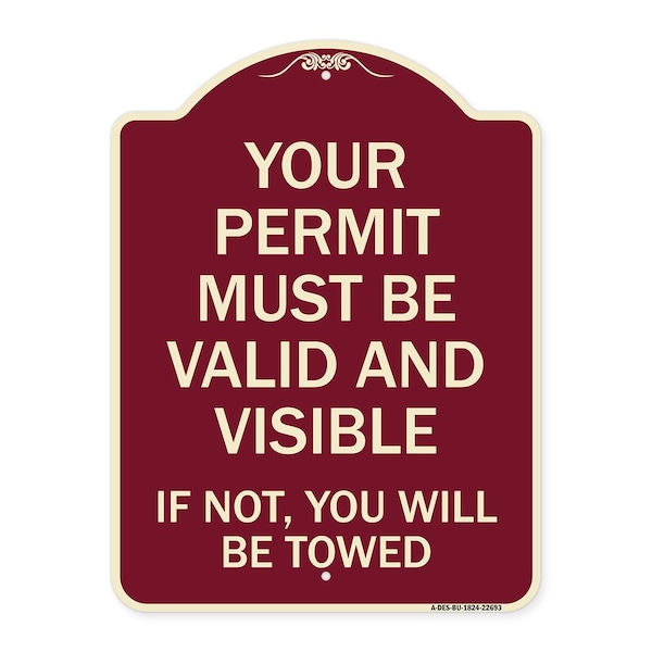 Signmission Your Permit Must Valid and Visible If Not You Will Towed Aluminum Sign, 24" x 18", BU-1824-22693 A-DES-BU-1824-22693 - main